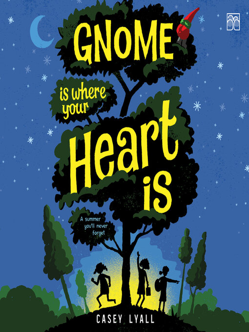 Title details for Gnome Is Where Your Heart Is by Casey Lyall - Available